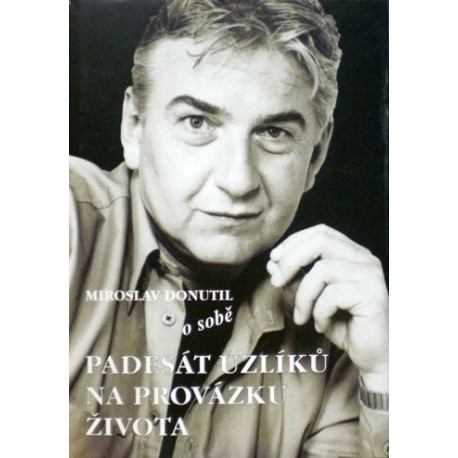 Donutil M., Šloufová A., Cais M. - Miroslav Donutil o sobě