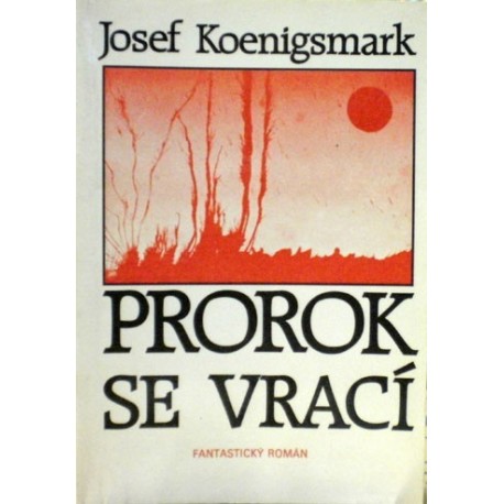 Koenigsmark Josef - Prorok se vrací
