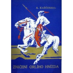 Kaščenko A. - Zničení orlího hnízda