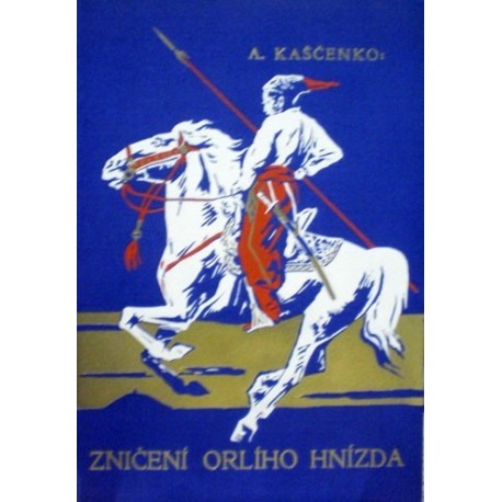 Kaščenko A. - Zničení orlího hnízda