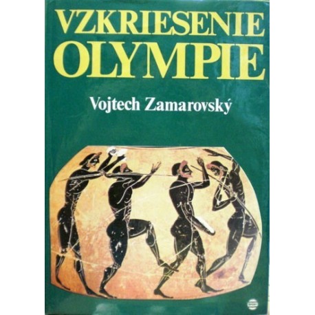 Zamarovský Vojtech - Vzkriesenie Olympie