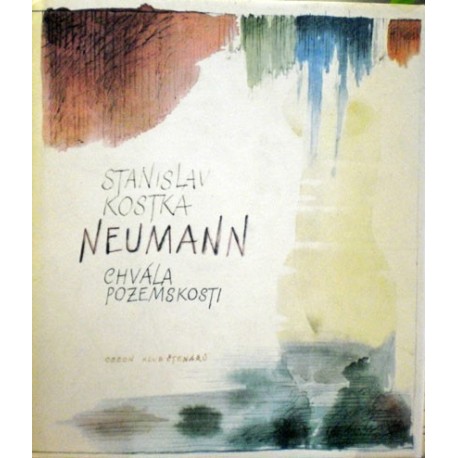 Neumann Stanislav Kostka - Chvála pozemskosti