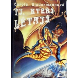 Biedermannová Carola - Ti, kteří létají