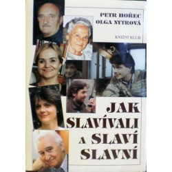 Hořec Petr, Nytrová Olga - Jak slavívali a slaví slavní
