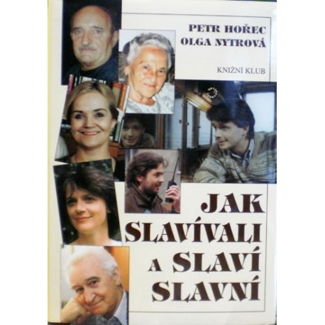 Hořec Petr, Nytrová Olga - Jak slavívali a slaví slavní