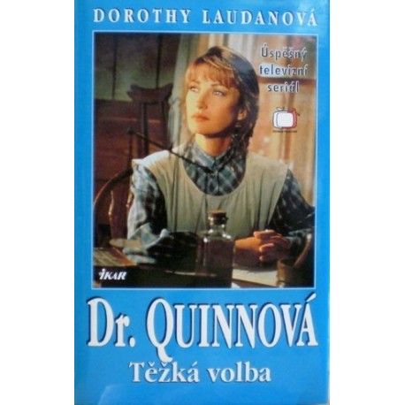 Laudanová Dorothy - Dr. Quinnová - Těžká volba