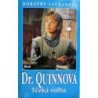 Laudanová Dorothy - Dr. Quinnová - Těžká volba