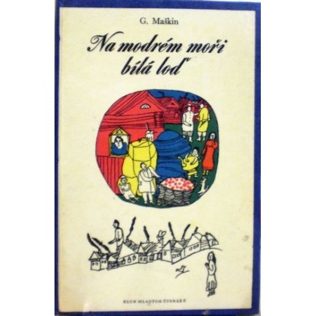 Maškin G. - Na modrém moři bílá loď