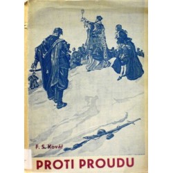Kovář F. S. - Proti proudu