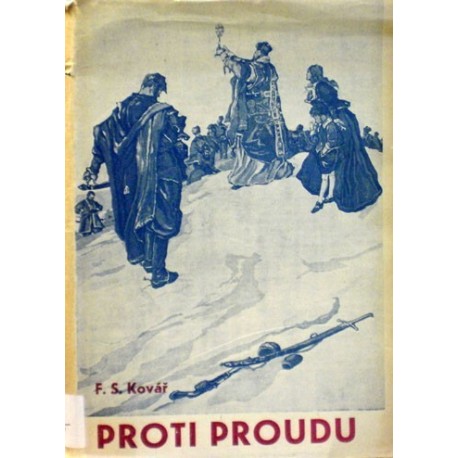 Kovář F. S. - Proti proudu