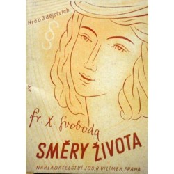 Svoboda F. X. - Směry života