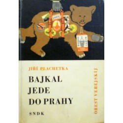 Plachetka Jiří - Bajkal jede do Prahy