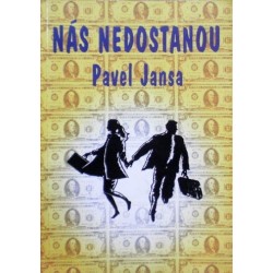 Jansa Pavel - Nás nedostanou