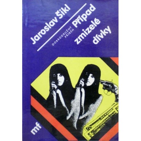 Šikl Jaroslav - Případ zmizelé dívky