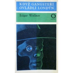 Wallace Edgar - Když gangsteři ovládli Londýn