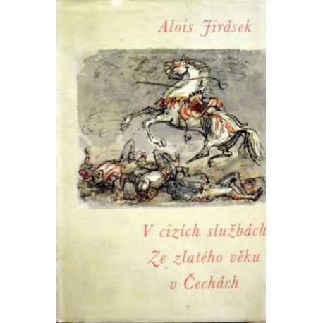 Jirásek Alois - V cizích službách, Ze zlatého věku v Čechách