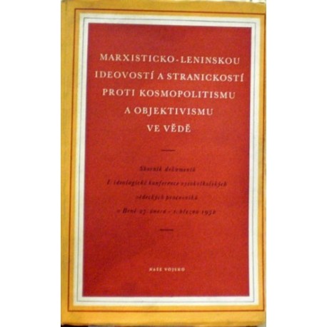 - Marxisticko - leninskou ideovostí a stranickostí..
