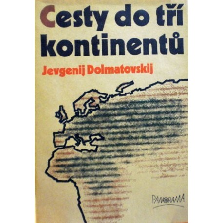 Dolmatovskij Jevgenij - Cesty do tří kontinentů