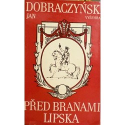 Dobraczynski Jan - Před branami Lipska