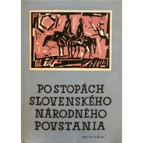 Kropilák Miroslav a kolektiv - Po stopách Slovenského národného povstania