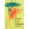 Neužil František - Stíny pod piniemi