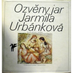 Urbánková Jarmila - Ozvěny jar