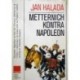Halada Jan - Metternich kontra Napoleon