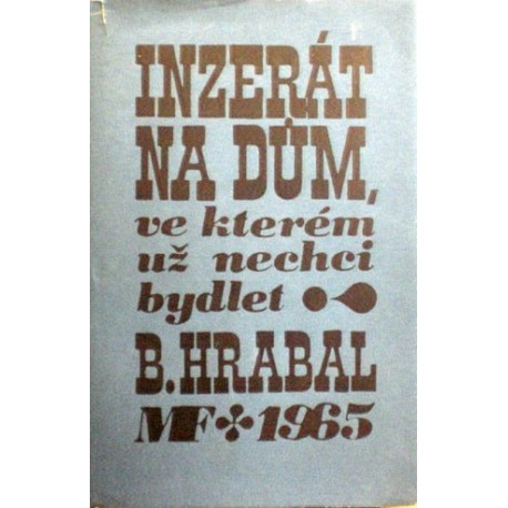 Hrabal Bohumil - Inzerát na dům, ve kterém už nechci bydlet