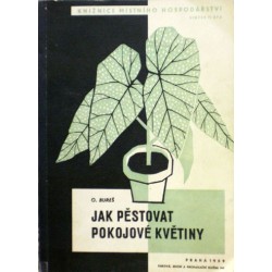 Bureš Oldřich - Jak pěstovat pokojové květiny