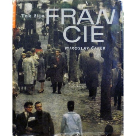 Čapek Miroslav - Tak žije Francie