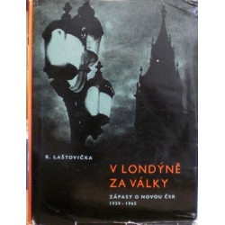 Laštovička Bohuslav - V Londýně za války