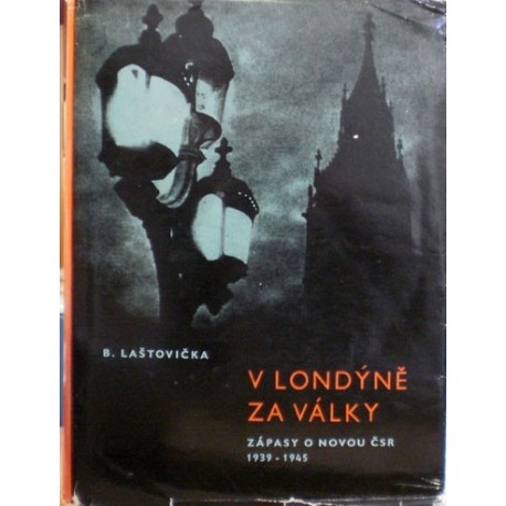 Laštovička Bohuslav - V Londýně za války