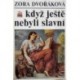 Dvořáková Zora - Když ještě nebyli slavní