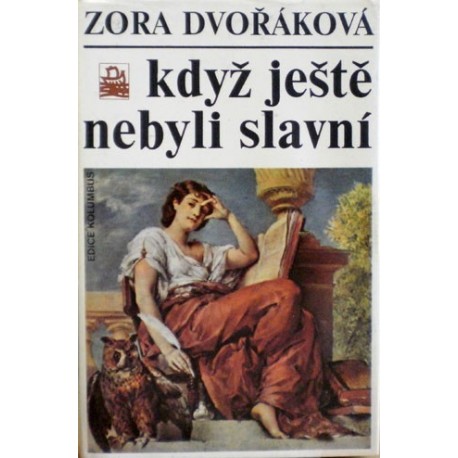 Dvořáková Zora - Když ještě nebyli slavní