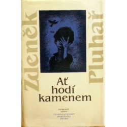 Pluhař Zdeněk - At hodí kamenem