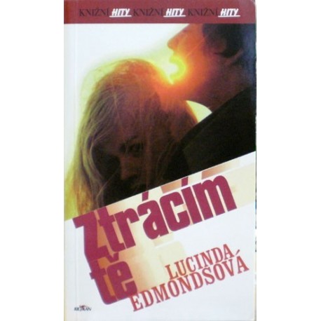 Edmondsová Lucinda - Ztrácím tě
