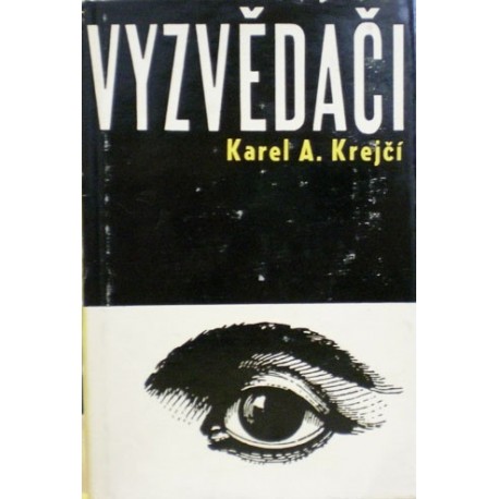 Krejčí Karel A. - Vyzvědači