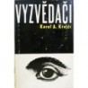Krejčí Karel A. - Vyzvědači
