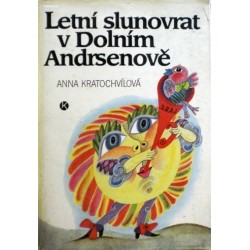 Kratochvílová Anna - Letní slunovrat v Dolním Andrsenově