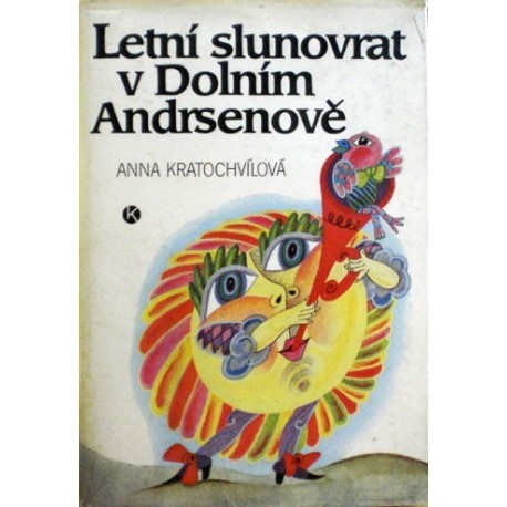 Kratochvílová Anna - Letní slunovrat v Dolním Andrsenově