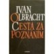 Olbracht Ivan - Cesta za poznáním
