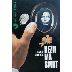 Gruhl Hans - Režii má smrt
