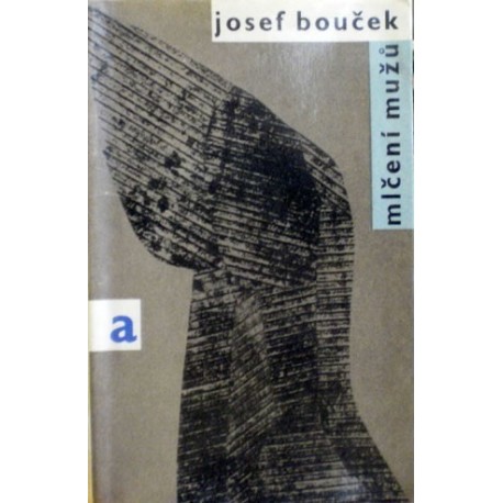 Bouček Josef - Mlčení mužů