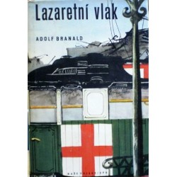Branald Adolf - Lazaretní vlak