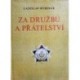 Hubenák Ladislav - Za družbu a přátelství