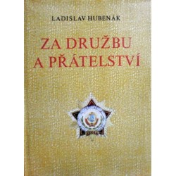 Hubenák Ladislav - Za družbu a přátelství