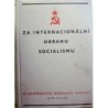 - Za internacionální obranu socialismu