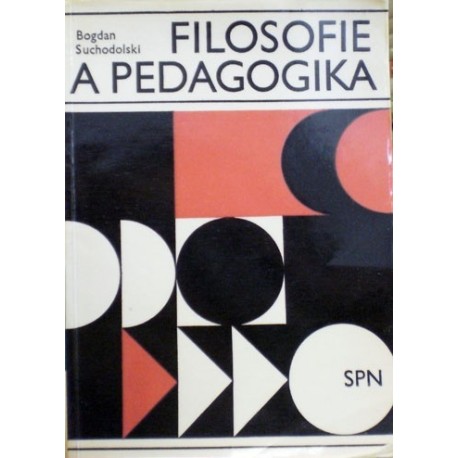 Suchodolski Bogdan - Filosofie a pedagogika