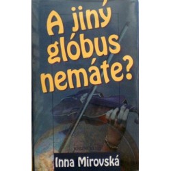 Mirovská Inna - A jiný globus nemáte?