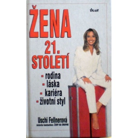Fellnerová Uschi - Žena 21. století